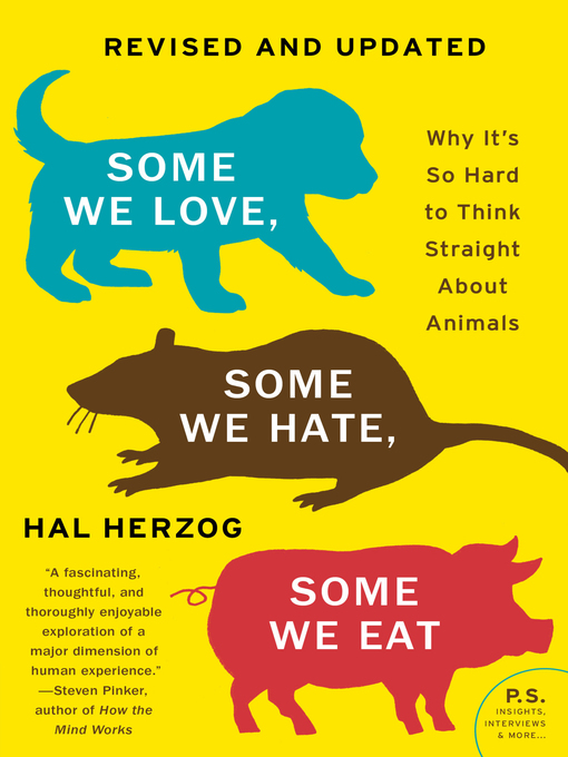 Title details for Some We Love, Some We Hate, Some We Eat by Hal Herzog - Available